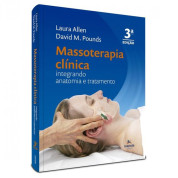 Massoterapia Clínica - Integrando Anatomia E Tratamento