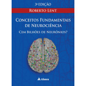 Cem Bilhões De Neurônios? Conceitos Fundamentais De Neurociência 