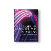 Laser na Odontologia Moderna - Da ciência à prática clínica