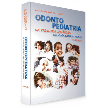 Odontopediatria na Primeira Infância Uma visão multidisciplinar