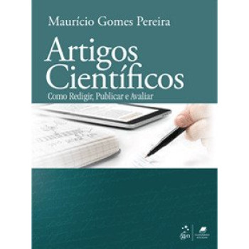 Artigos Científicos - Como Redigir, Publicar e Avaliar