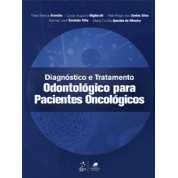 Diagnóstico e Tratamento Odontológico Para Pacientes Oncológicos 