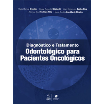 Diagnóstico e Tratamento Odontológico Para Pacientes Oncológicos 