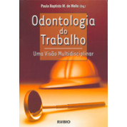 Odontologia do Trabalho - Uma Visão Multidisciplinar 