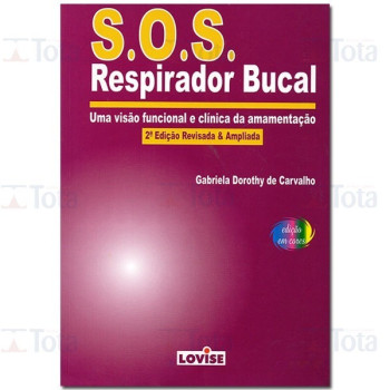 SOS Respirador Bucal uma Visão Funcional e Clínica da Amamentação 