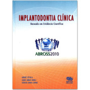 Implantodontia Clínica - Baseada em Evidência Científica - ABROSS - 2010