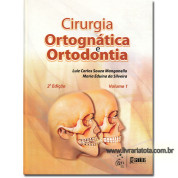 Cirurgia Ortognática e Ortodontia 2 Edição VOL 1