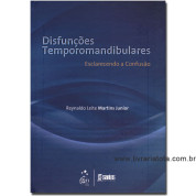 Disfunções Temporomandibulares - Esclarecendo a Confusão