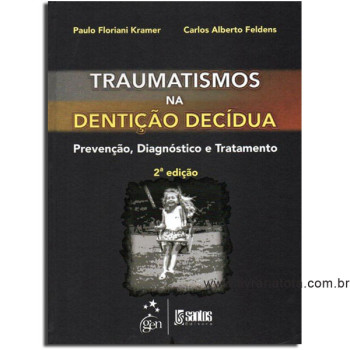 Traumatismo na Dentição Decídua - Prevenção, Diagnóstico e Tratamento