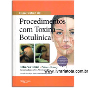 Guia Prático de Procedimentos com Toxina Botulínica 