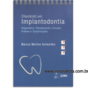Checklist em Implantodontia - Diagnóstico, Planejamento, Cirurgia, Prótese e Complicações