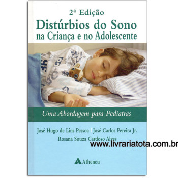 Distúrbios Do Sono Na Criança E No Adolescente - Uma Abordagem Para Pediatras