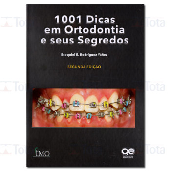 1001 Dicas em Ortodontia e Seus Segredos