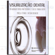 Visualização Dental – Uma Abordagem Prática para Fotografia e Fluxo de Trabalho Digital