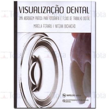 Visualização Dental – Uma Abordagem Prática para Fotografia e Fluxo de Trabalho Digital