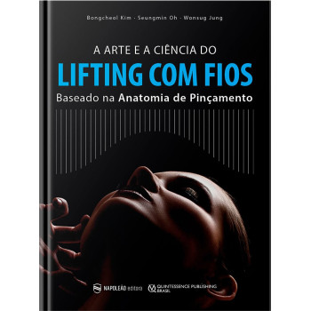 A arte e a Ciência do Lifting com Fios - Baseado na Anatomia de Pinçamento 