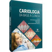 Cariologia: Da Base à Clínica 