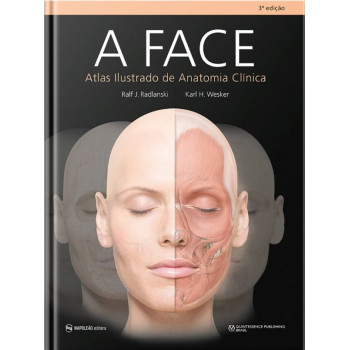A Face - Atlas Ilustrado De Anatomia Clínica - 3ª Edição