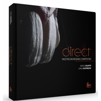 DIRECT – Facetas em Resinas Compostas DIRECT – Facetas em Resinas Compostas
