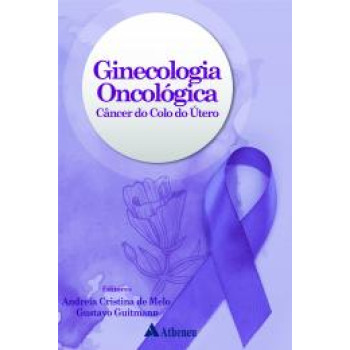 Ginecologia Oncológica Câncer do Colo do Útero 