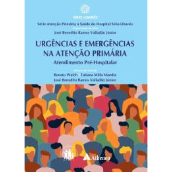 Urgências e Emergências na Atenção Primária - Atendimento Pré-Hospitalar 