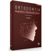 Ortodontia - Diagnóstico e Planejamento Clínico