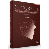 Ortodontia - Diagnóstico e Planejamento Clínico