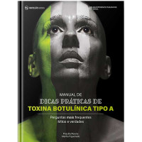 Manual de Dicas Práticas de Toxina Botulínica Tipo A – Perguntas mais frequentes, Mitos e Verdades