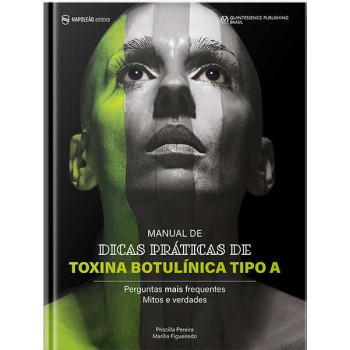 Manual de Dicas Práticas de Toxina Botulínica Tipo A – Perguntas mais frequentes, Mitos e Verdades