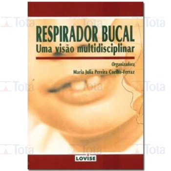 Respirador Bucal: Uma visão multidisciplinar 1ª/05