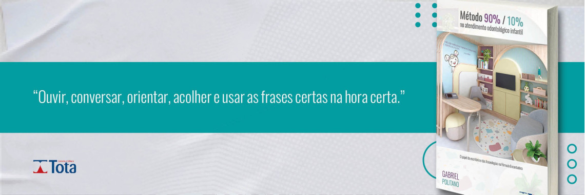 Método 90% / 10% No Atendimento Odontológico Infantil