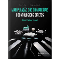 Manipulação Dos Biomateriais  - Odontológicos Diretos - Guia Prático Visual