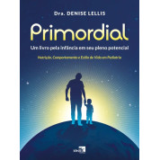 Primordial - Um Livro Pela Infância Em Seu Pleno Potencial 