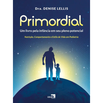 Primordial - Um Livro Pela Infância Em Seu Pleno Potencial 