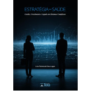 Estratégia Em Saúde - Gestão, Crescimento E Legado Em Sistemas Complexos